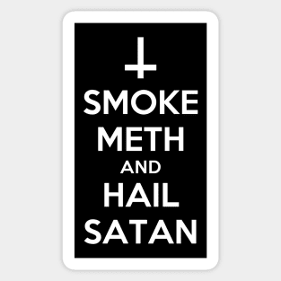 Smoke Meth and Hail Satan| Funny Satanist Shirt Sticker